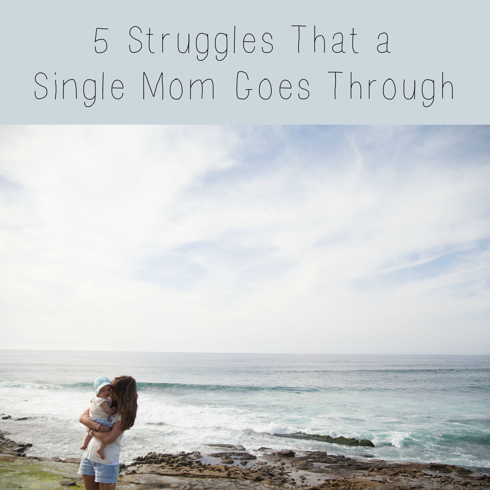 5 Struggles That A Single Mom Goes Through – A Nation Of Moms