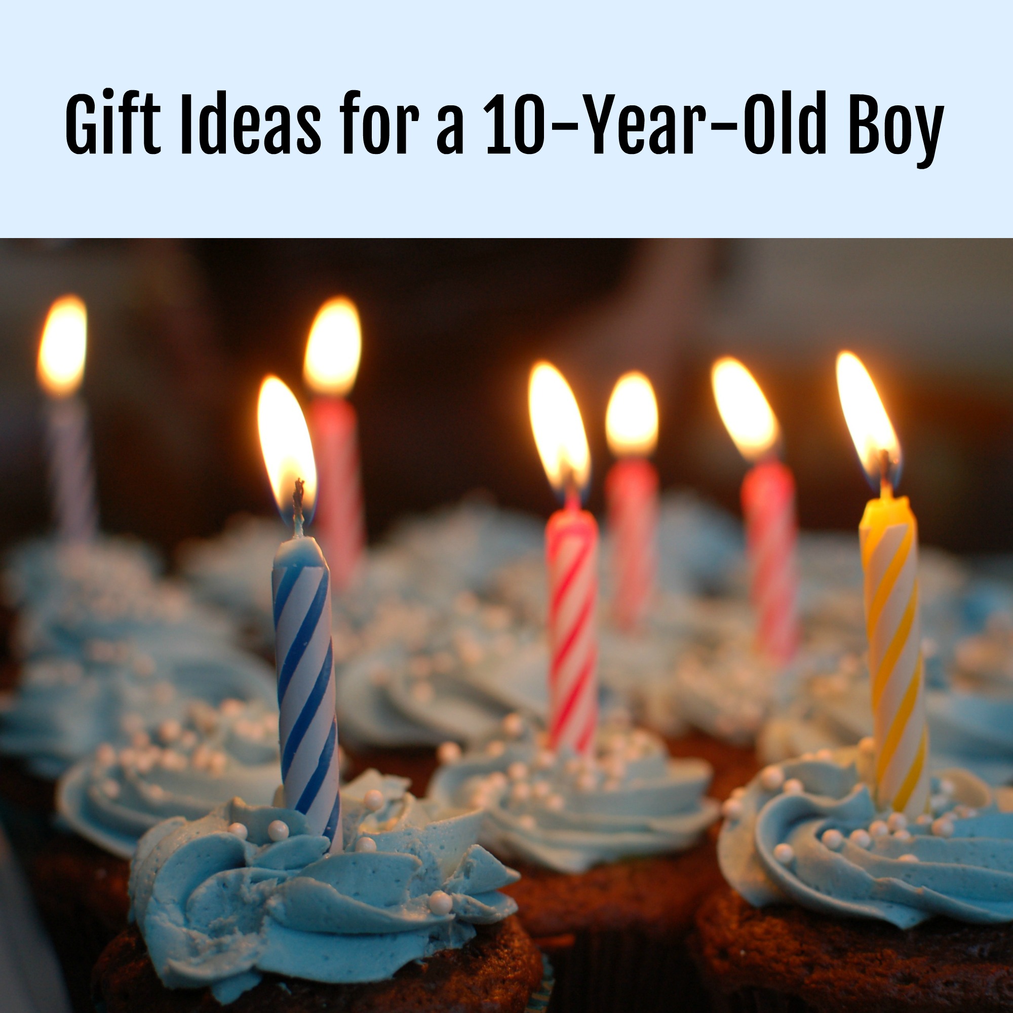  What To Buy A 10 Year Old Boy Ideas For Gift Buyers A Nation Of Moms