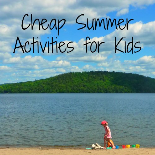Cheap Summer Activities for Kids
