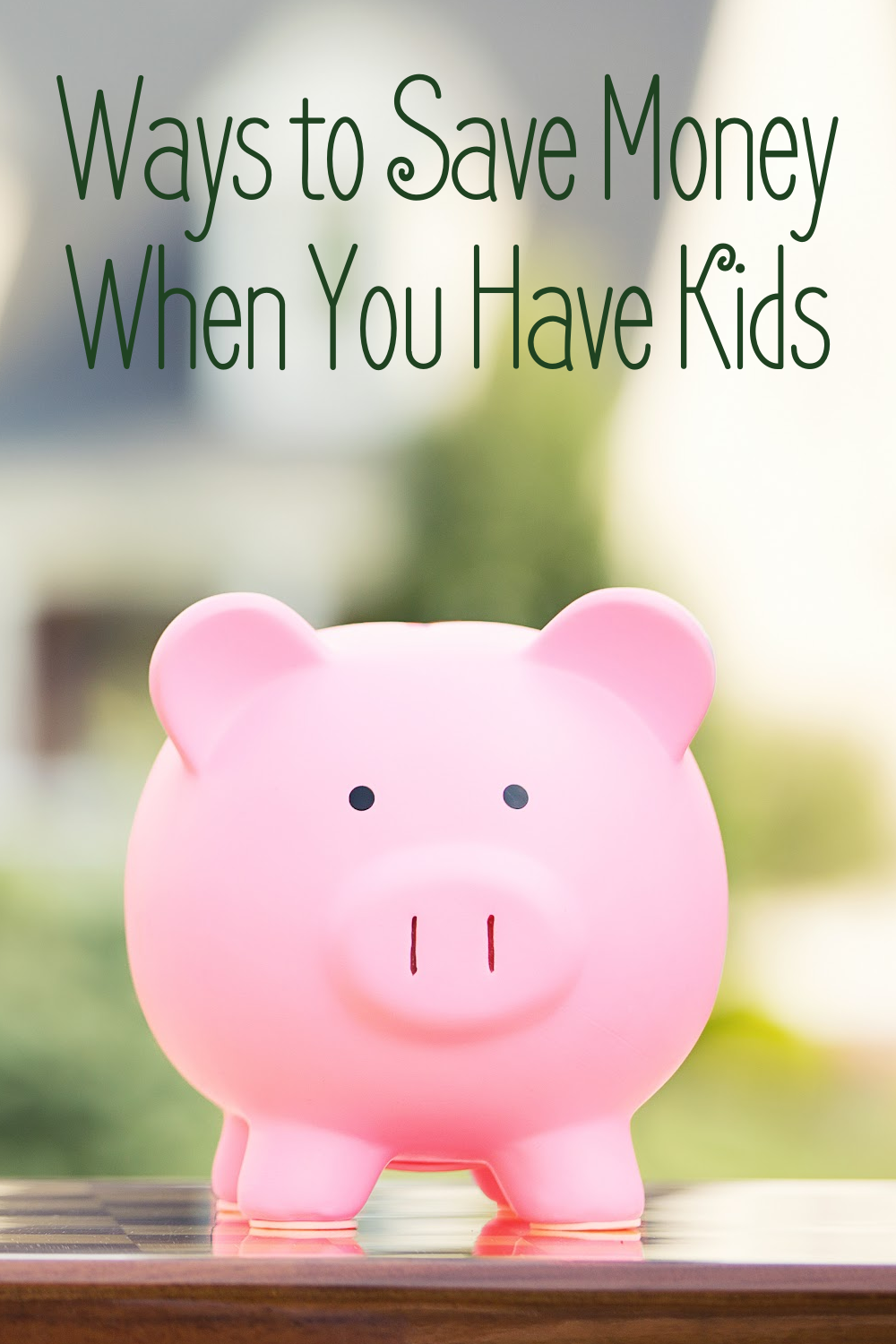 Ways to Save Money When You Have Kids - A Nation of Moms
