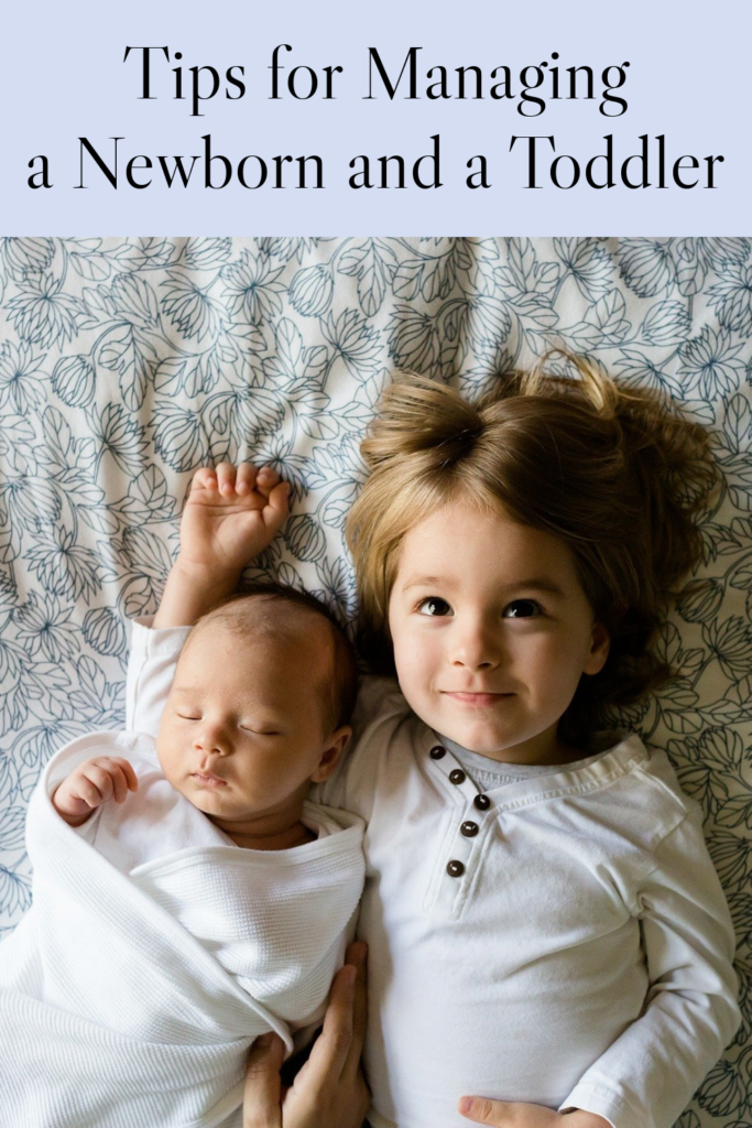 Tips for Managing a Newborn and a Toddler A Nation of Moms