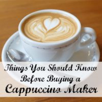 Things You Should Know Before Buying a Cappuccino Maker