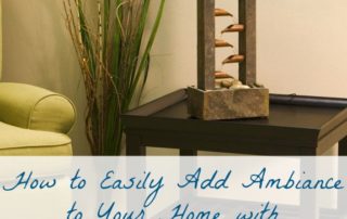 How to Easily Add Ambiance to Your Home with Indoor Water Features