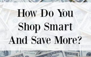 How Do You Shop Smart And Save More?