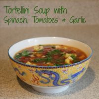 Tortellini Soup with Spinach, Tomatoes and Garlic