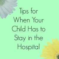 tips for when the child has to stay in the hospital