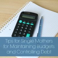 Tips for Single Mothers for Maintaining Budgets and Debt Control
