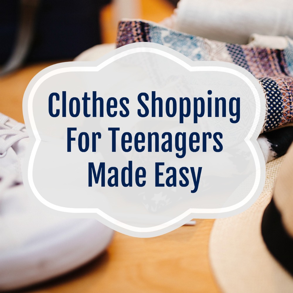 Clothes Shopping For Teenagers Made Easy