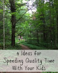 4 Ideas for Spending Quality Time With Your Kids