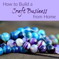 How to Build a Craft Business from Home