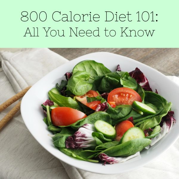 800 Calorie Diet 101: All You Need to Know - A Nation of Moms