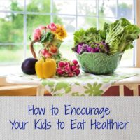 How to Encourage Your Kids to Eat Healthier