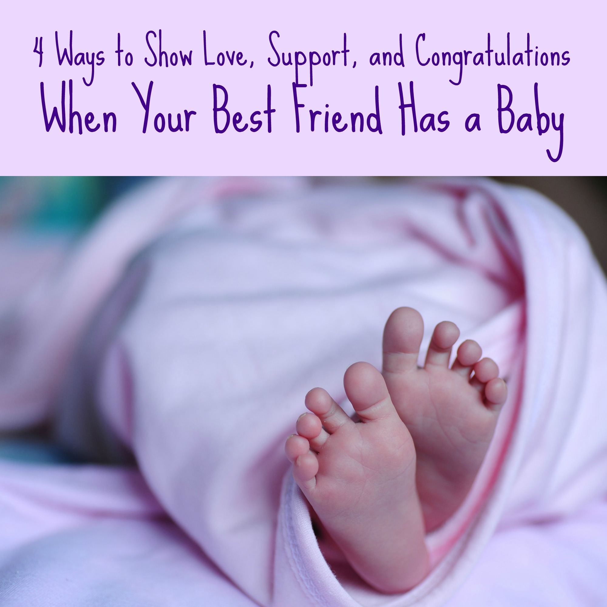 Four Ways To Show Love Support And Congratulations When Your Best 