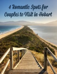 4 Romantic Spots for Couples to Visit in Hobart