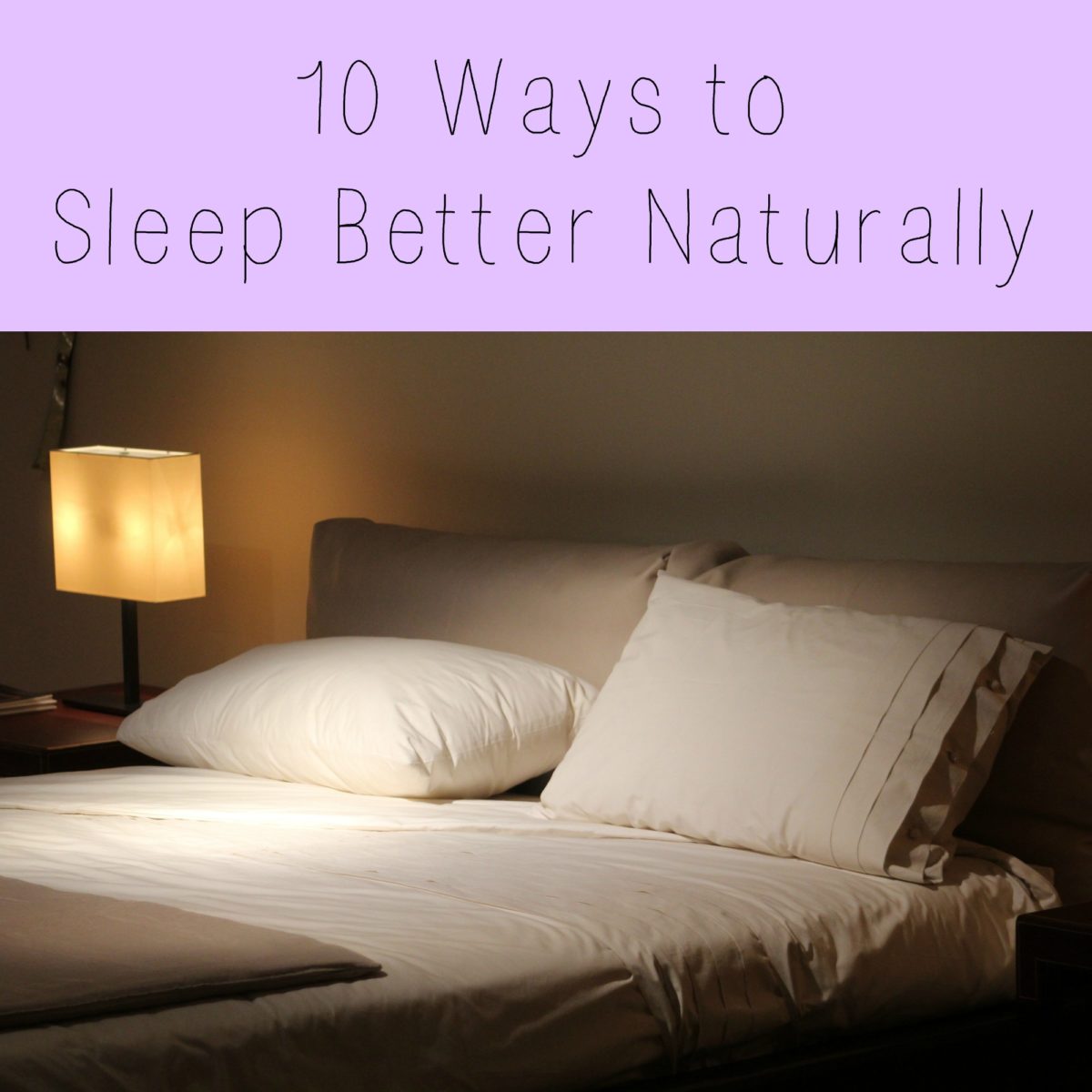 10 Ways to Sleep Better Naturally - A Nation of Moms