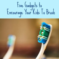 Five Gadgets To Encourage Your Kids To Brush