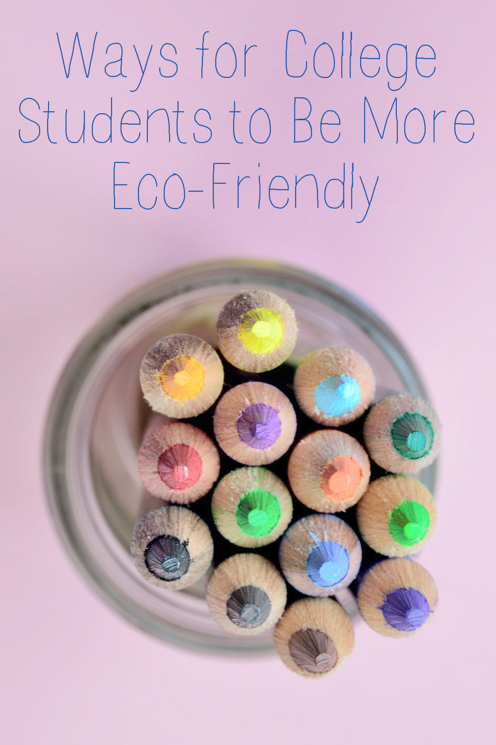 Ways for College Students to Be More EcoFriendly A Nation of Moms